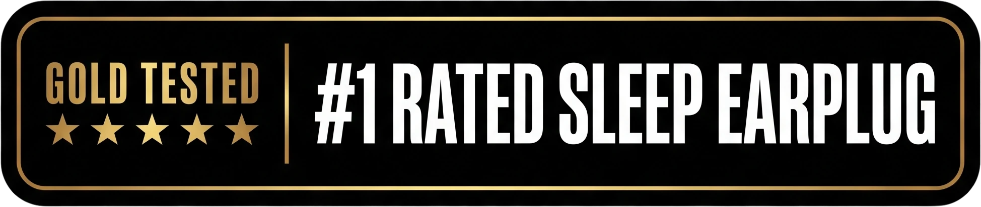 Gold Tested — #1 Rated Sleep Earplug